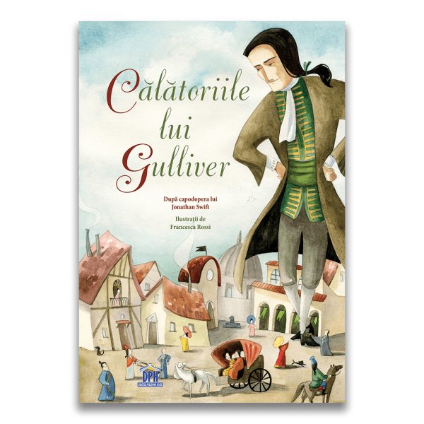 Carte Editura DPH, Calatoriile lui Gulliver, Jonathan Swift