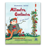 Milimetru, centimetru - Formidabil. Ulrike Motschiunig, Gisela Durr