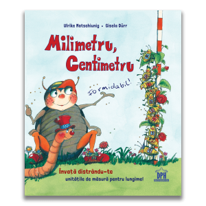 Milimetru, centimetru - Formidabil. Ulrike Motschiunig, Gisela Durr