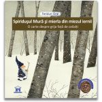 Carte Editura DPH, Spiridusul Mura si mierla din miezul iernii, Feridun Oral