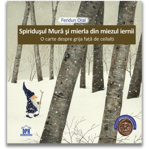 Carte Editura DPH, Spiridusul Mura si mierla din miezul iernii, Feridun Oral