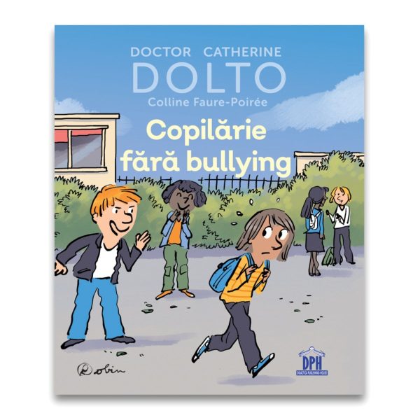 Copilarie fara bullying, Doctor Catherine Dolto, Colline Faure-Poiree