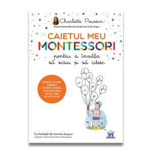 Caietul meu Montessori pentru a invata sa scriu si sa citesc, Charlotte Poussin