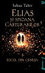 Elias si spioana Carturarilor I. Focul din cenusa, Sabaa Tahir