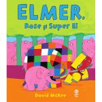 Elmer, Rose si Super El, David Mckee
