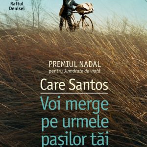 Voi merge pe urmele pasilor tai, Care Santos