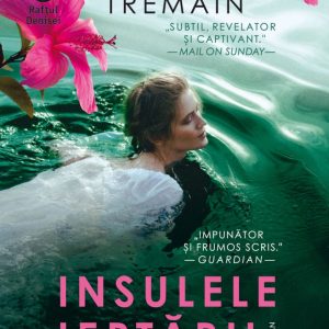 Insulele iertarii, Rose Tremain