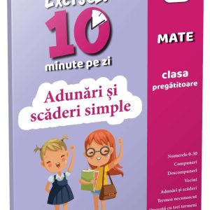 Adunari si scaderi simple, Exersez 10 min pe zi