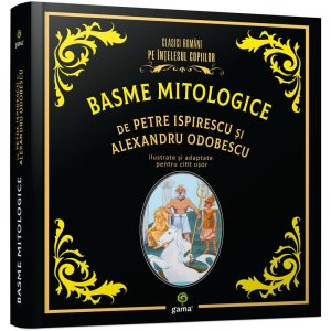Basme mitologice, Petre Ispirescu, Alexandru Odobescu
