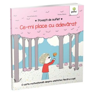 Carte Editura Gama, Povesti de suflet, Ce-mi place cu adevarat