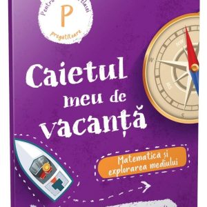 Caietul meu de vacanta, Matematica si explorarea mediului, Clasa pregatitoare