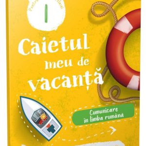 Caietul meu de vacanta, Comunicare in limba romana, Clasa I