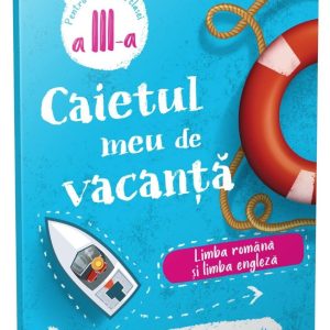 Caietul meu de vacanta, Limba romana si limba engleza, Clasa a III-a