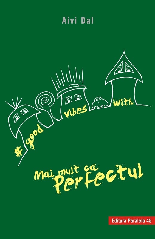 Good vibes with mai mult ca perfectul, Aivi Dal