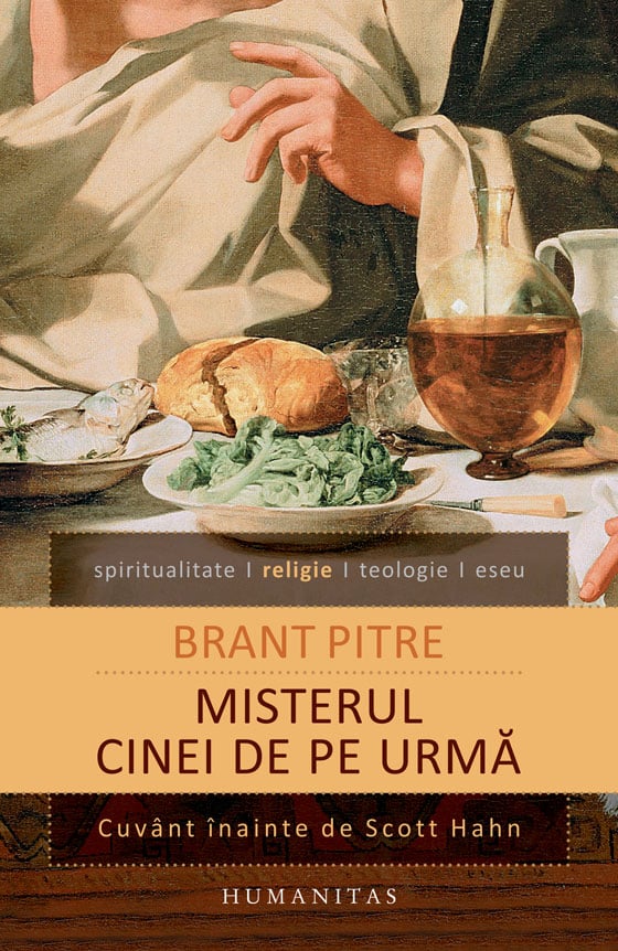 Misterul Cinei de pe urma. Isus si radacinile iudaice ale Euharistiei, Brant Pitre