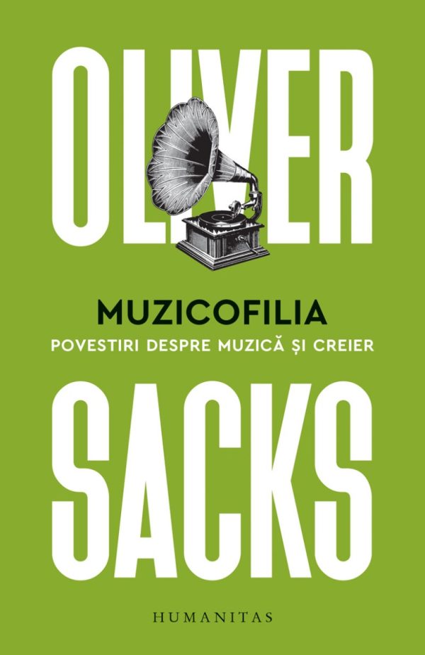 Muzicofilia. Povestiri despre muzica si creier, Oliver Sacks