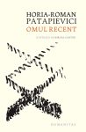 Omul recent, Horia-Roman Patapievici