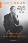 Jurnalul unei epoci. 1926-1935. Taranul de la Dunare. Jurnalul unui intelectual in somaj, Denis de Rougemont