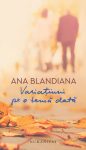 Variatiuni pe o tema data, Ana Blandiana