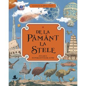 Carte Editura Humanitas, De la pamant la stele. Atlasul superlativelor lumii, Page Tsou