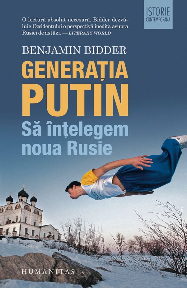 Generatia Putin. Sa intelegem noua Rusie, Benjamin Bidder