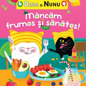 Dada si Nunu. Mancam frumos si sanatos!