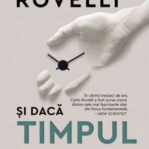 Si daca timpul n-ar exista? Carlo Rovelli