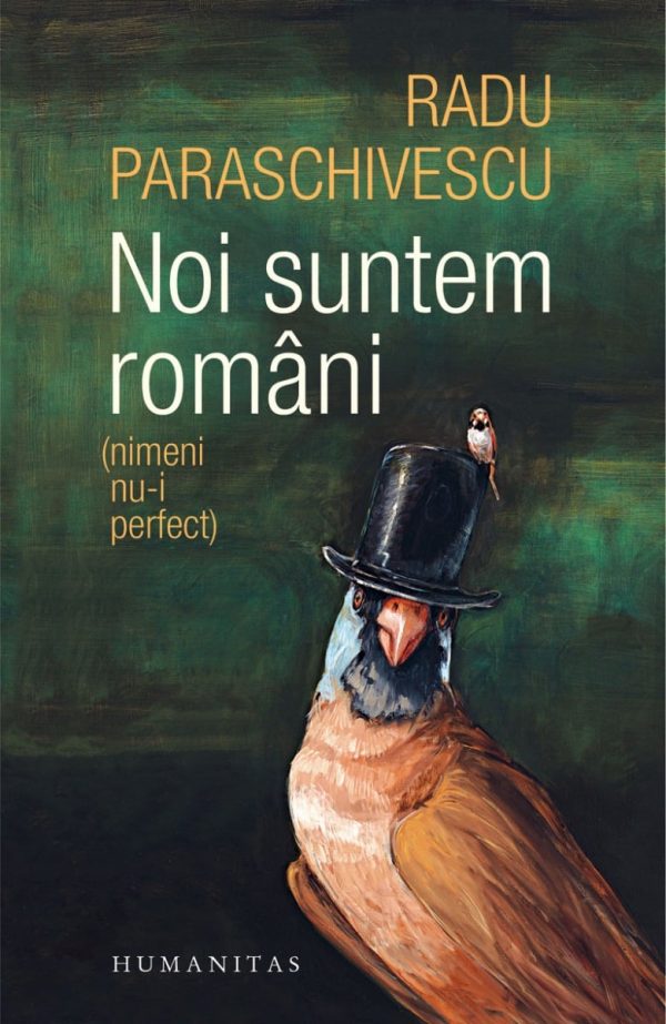 Noi suntem romani (nimeni nu-i perfect), Radu Paraschivescu