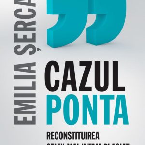 Cazul Ponta. Reconstituirea celui mai infam plagiat din istoria Romaniei, Emilia Sercan