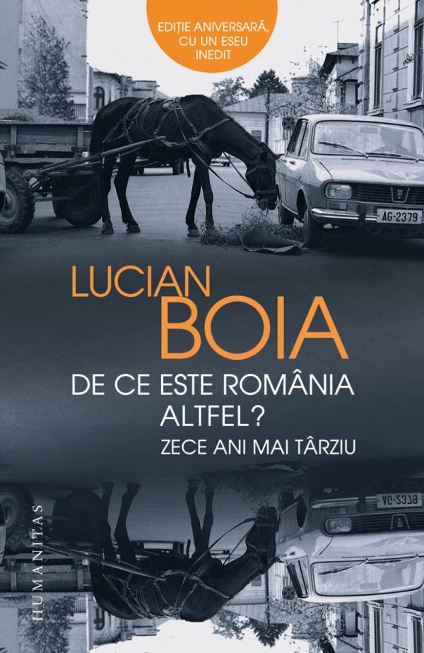 De ce este Romania altfel? Zece ani mai tarziu, Lucian Boia