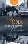 De ce este Romania altfel? Zece ani mai tarziu, Lucian Boia
