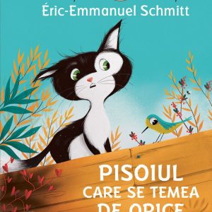 Povestile bufnitei. Pisoiul care se temea de orice, Eric-Emmanuel Schmitt