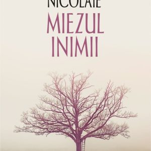 Miezul inimii, Ioana Nicolaie