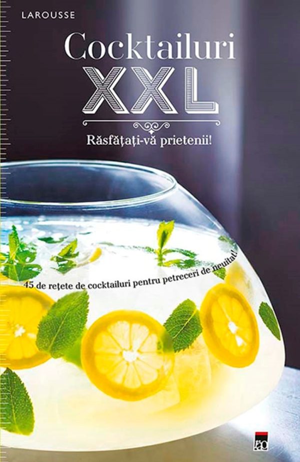 Cocktailuri XXL. Rasfatati-va prietenii, Larousse