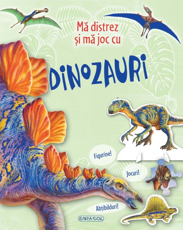 Carte Girasol - Ma distrez si ma joc cu dinozauri