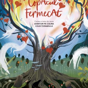 Aventuri pe colina colectionarului vol. 3 - Copacul fermecat, Mikki Lish, Kelly Ngai