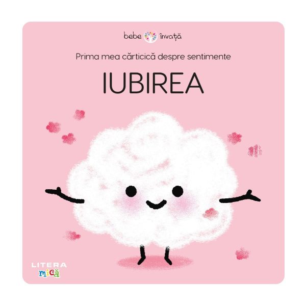 Prima mea carticica despre sentimente, Bebe invata, Iubirea