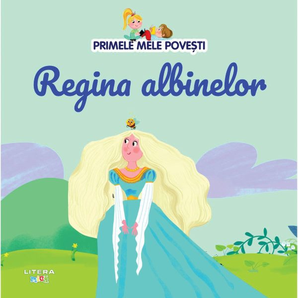 Primele mele povesti, Regina albinelor