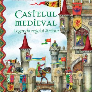 Castelul medieval - Legenda regelui Arthur