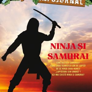 Ninja si samurai. Infojurnal, Will Osborne, Mary Pope Osborne
