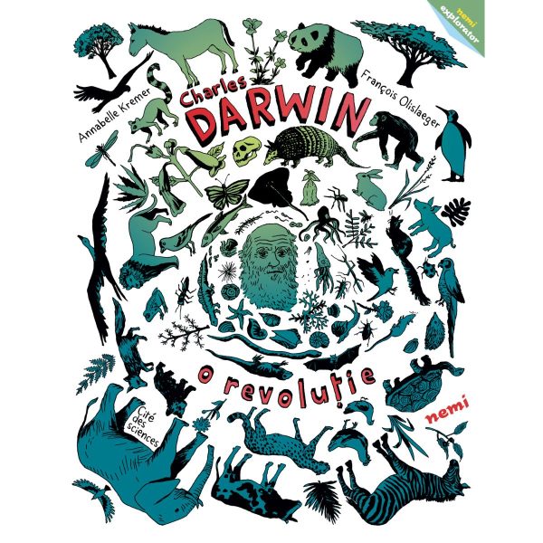 Charles Darwin, O revolutie, Annabelle Kremer, Francois Olislaeger