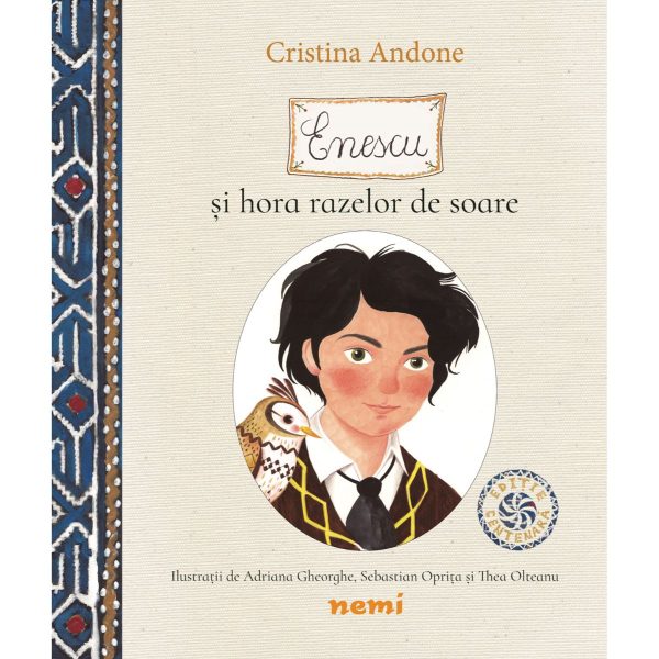 Enescu si hora razelor de soare - Ed. Centenara, Cristina Andone
