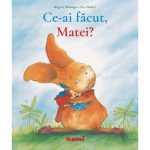 Ce-ai facut, Matei, Brigitte Weninger, Eve Tharlet