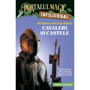 Cavaleri si castele, Will Osborne, Mary Pope Osborne, Ed. 2