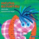 Micutul eu-sunt-eu, Mira Lobe