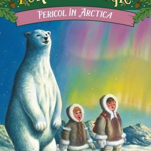 Pericol in Arctica. Portalul magic nr. 12, Mary Pope Osborne