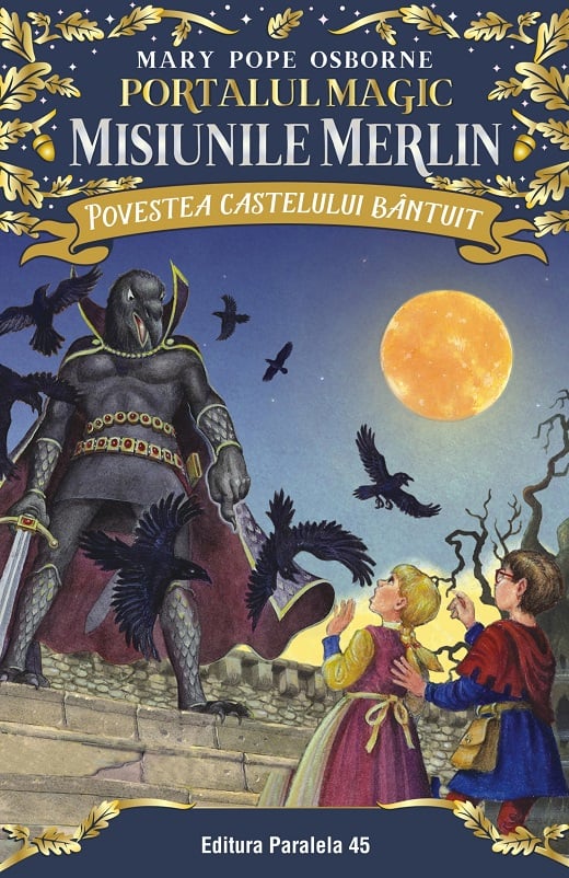 Povestea castelului bantuit. Portalul magic - misiunile Merlin nr. 2, Mary Pope Osborne