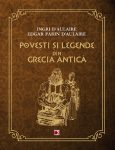 Povesti si legende din Grecia Antica, Ingri d`Aulaire, Edgar Parin d`Aulaire