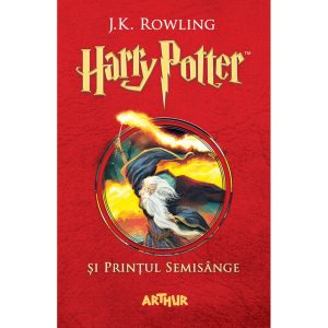 Carte Editura Arthur, Harry Potter 6 si printul semisange, editie noua