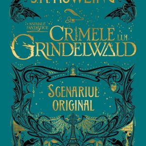 Animale fantastice 2: Crimele lui Grindelwald, Scenariul original., J.K. Rowling